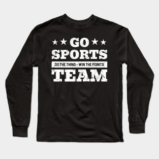 Go Sports Team - Do the Thing Win The Points Long Sleeve T-Shirt